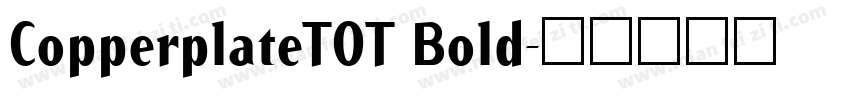 CopperplateTOT Bold字体转换